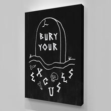 Load image into Gallery viewer, Bury Your Excuses
